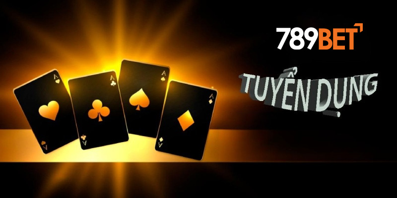 Nhu cầu tuyển dụng 789bet