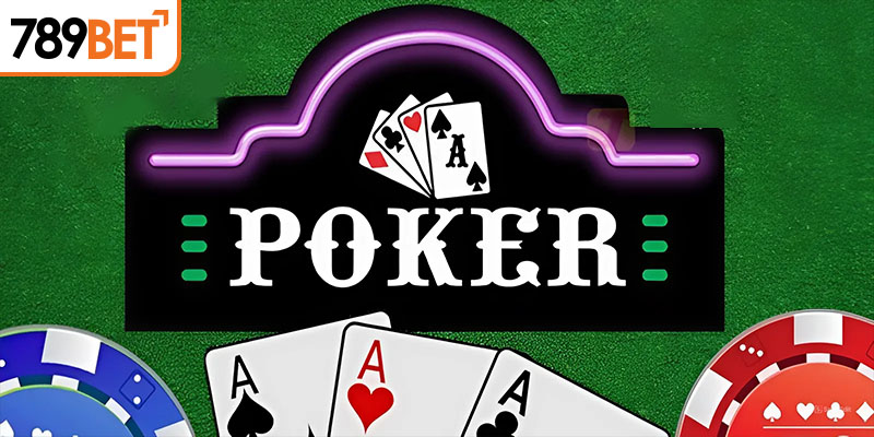 Poker là game kinh điển được săn đón hàng đầu hiện nay