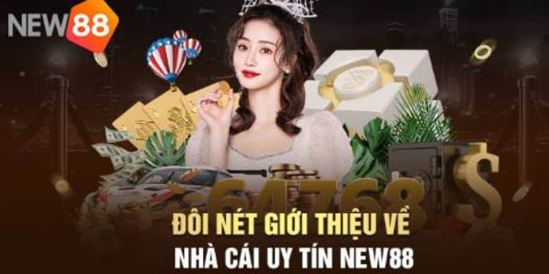 Đôi nét về địa chỉ cá cược uy tín New88